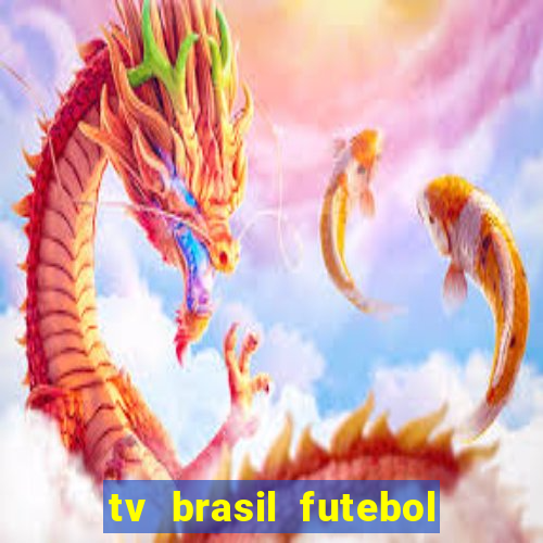 tv brasil futebol da hora