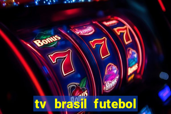 tv brasil futebol da hora