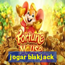 jogar blakjack