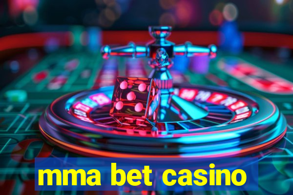 mma bet casino