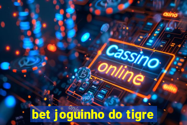 bet joguinho do tigre