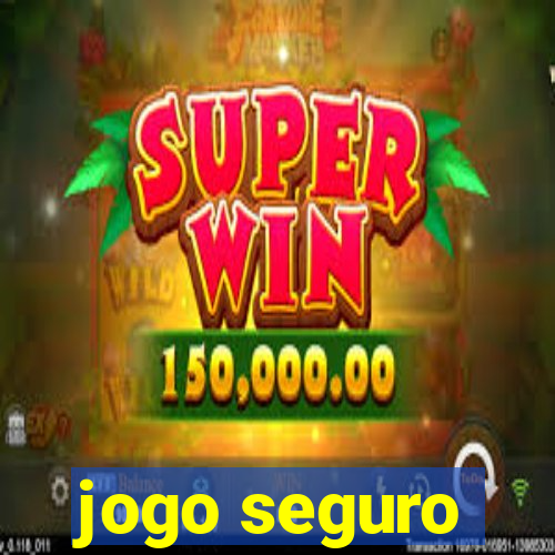 jogo seguro