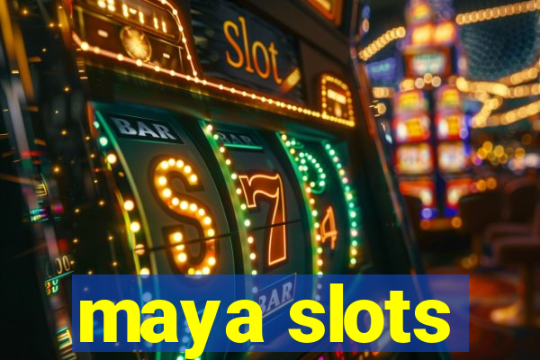 maya slots