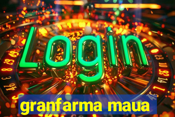 granfarma maua