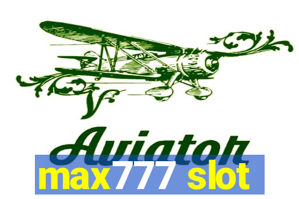 max777 slot