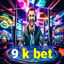 9 k bet