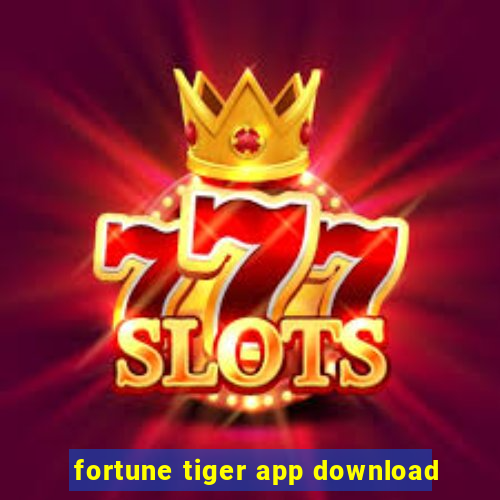 fortune tiger app download