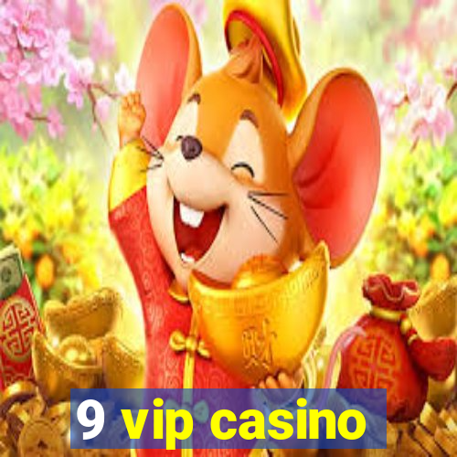 9 vip casino