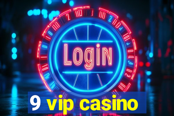 9 vip casino