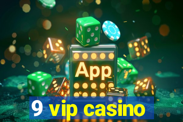 9 vip casino