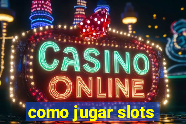 como jugar slots