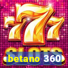 betano 360