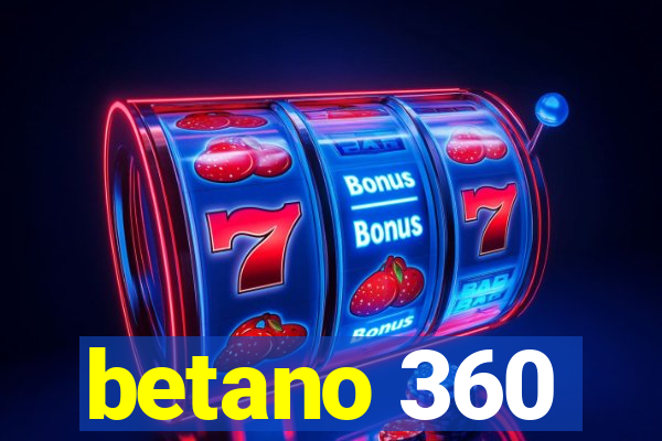 betano 360