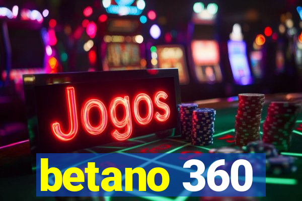 betano 360