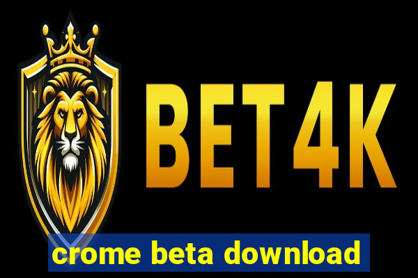 crome beta download