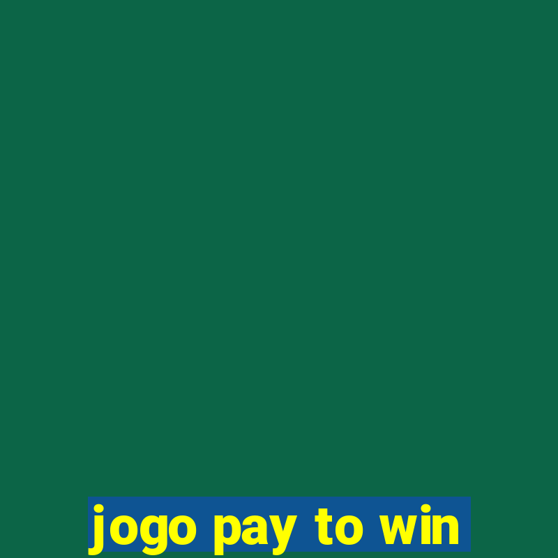 jogo pay to win