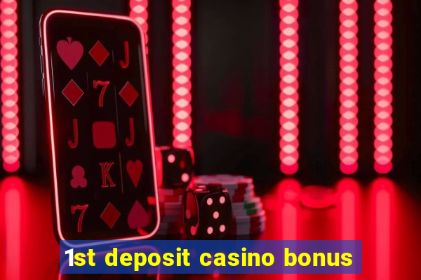 1st deposit casino bonus