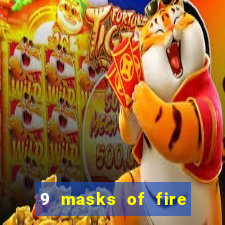 9 masks of fire casino slot