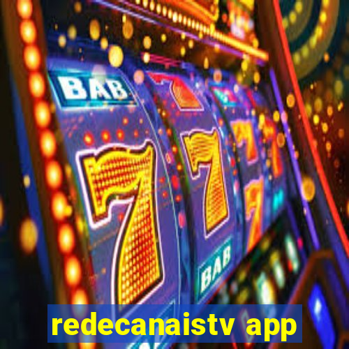 redecanaistv app