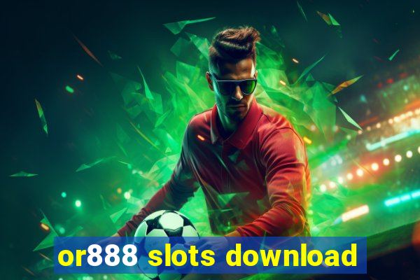 or888 slots download