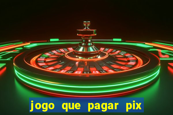 jogo que pagar pix na hora