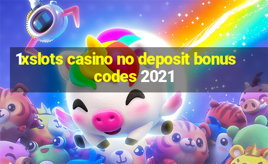 1xslots casino no deposit bonus codes 2021