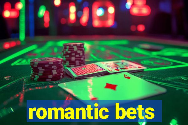 romantic bets