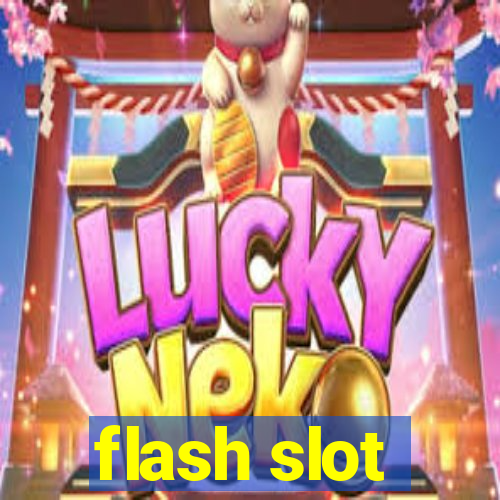 flash slot