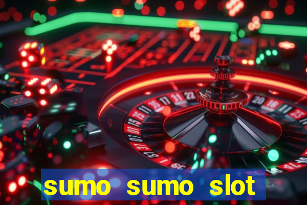 sumo sumo slot free play