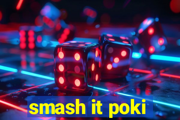 smash it poki