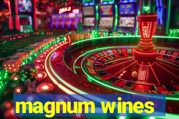 magnum wines