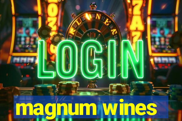 magnum wines