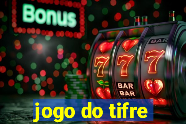 jogo do tifre