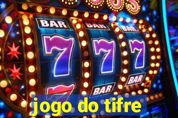 jogo do tifre