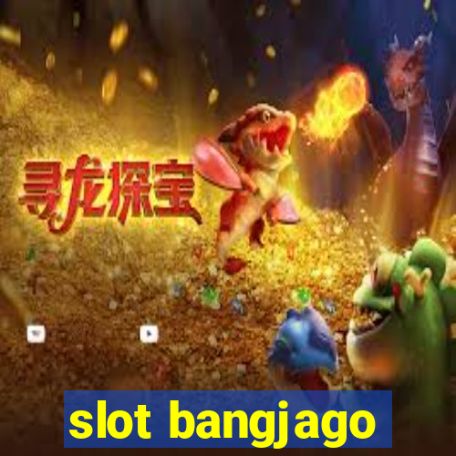 slot bangjago