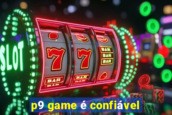 p9 game é confiável