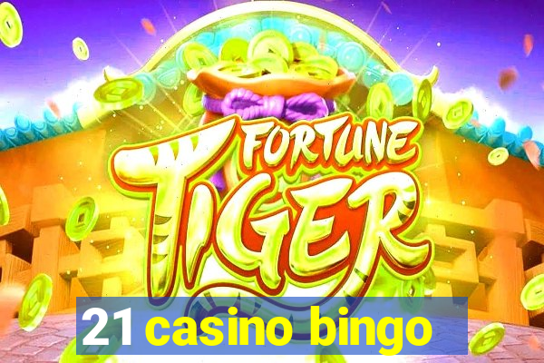 21 casino bingo