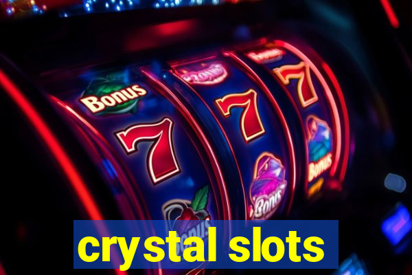 crystal slots