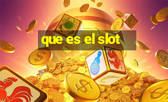 que es el slot