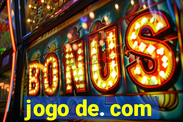 jogo de. com