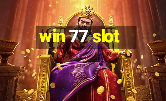 win 77 slot