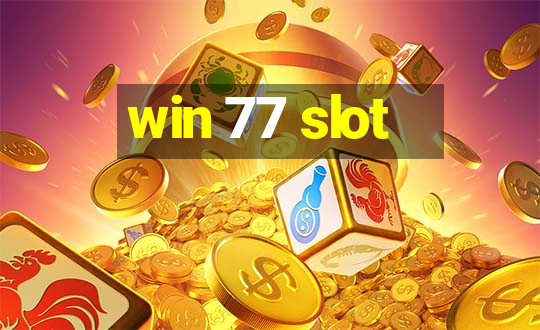 win 77 slot