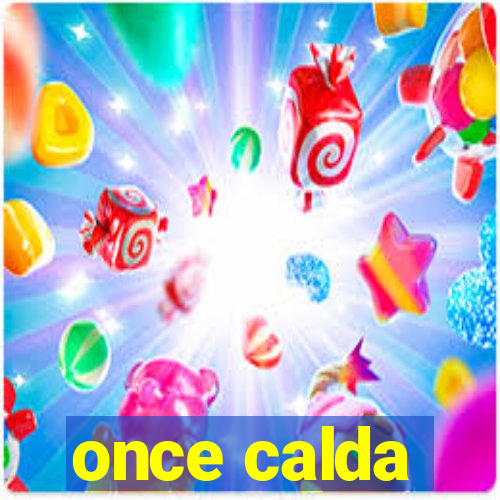 once calda