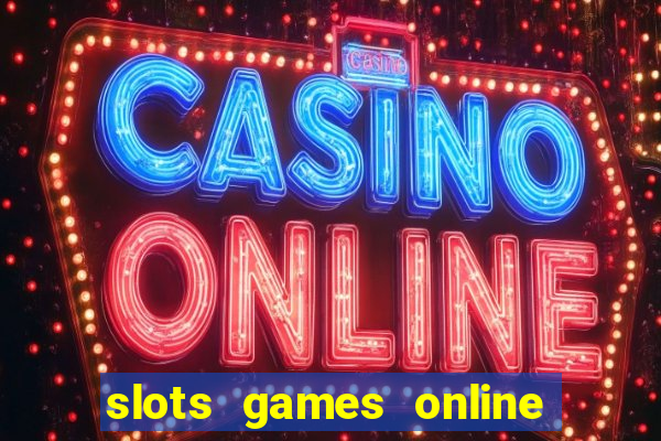 slots games online for free