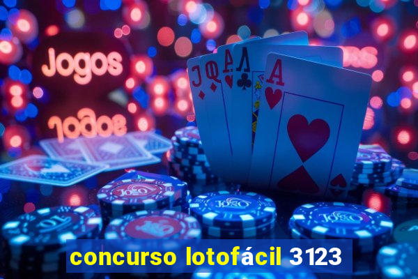 concurso lotofácil 3123