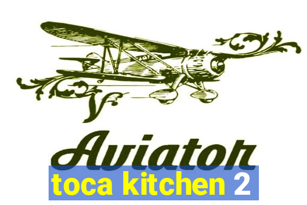 toca kitchen 2