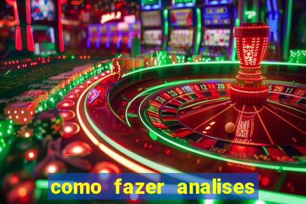 como fazer analises de jogos de futebol