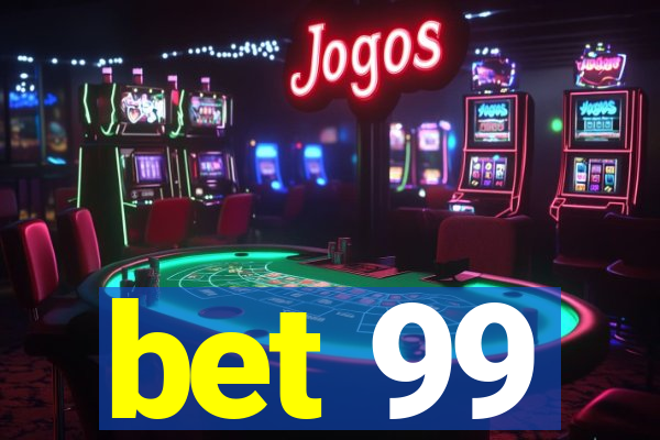 bet 99