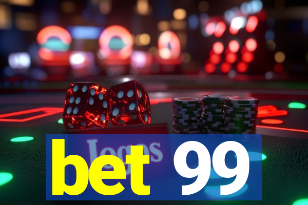 bet 99