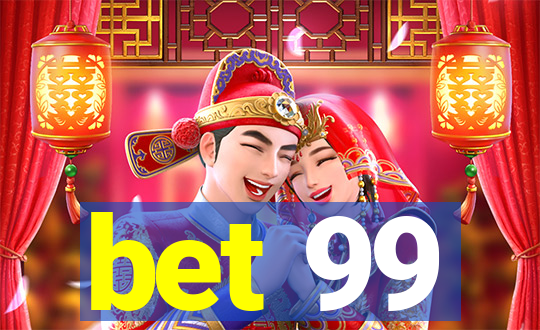 bet 99